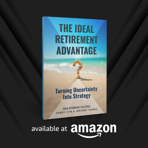 The Ideal Retirement Advantage: Turning Uncertainty Into Strategy